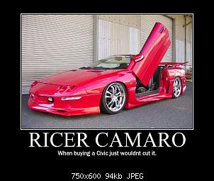 Click image for larger version. 

Name:	284001d1299738717-complete-stupidity-our-forum-stop-ricer-camaro.jpg 
Views:	724 
Size:	94.4 KB 
ID:	914